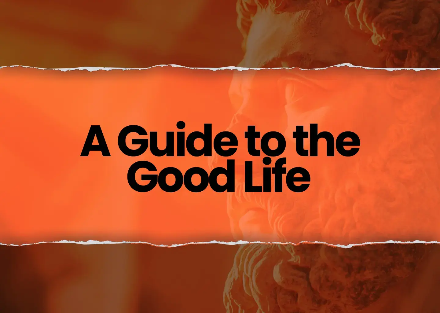 A Guide to the Good Life