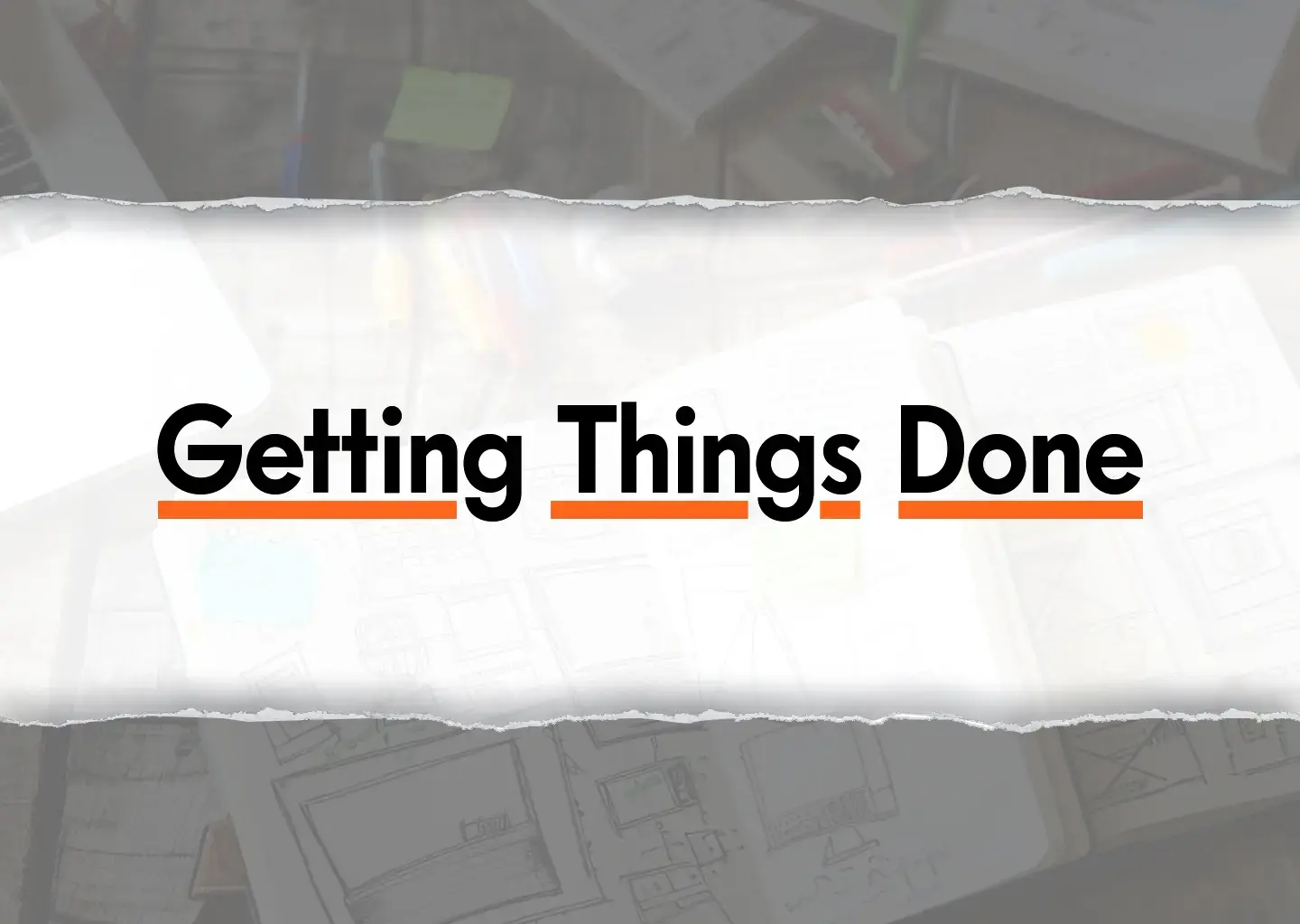 Getting Things Done