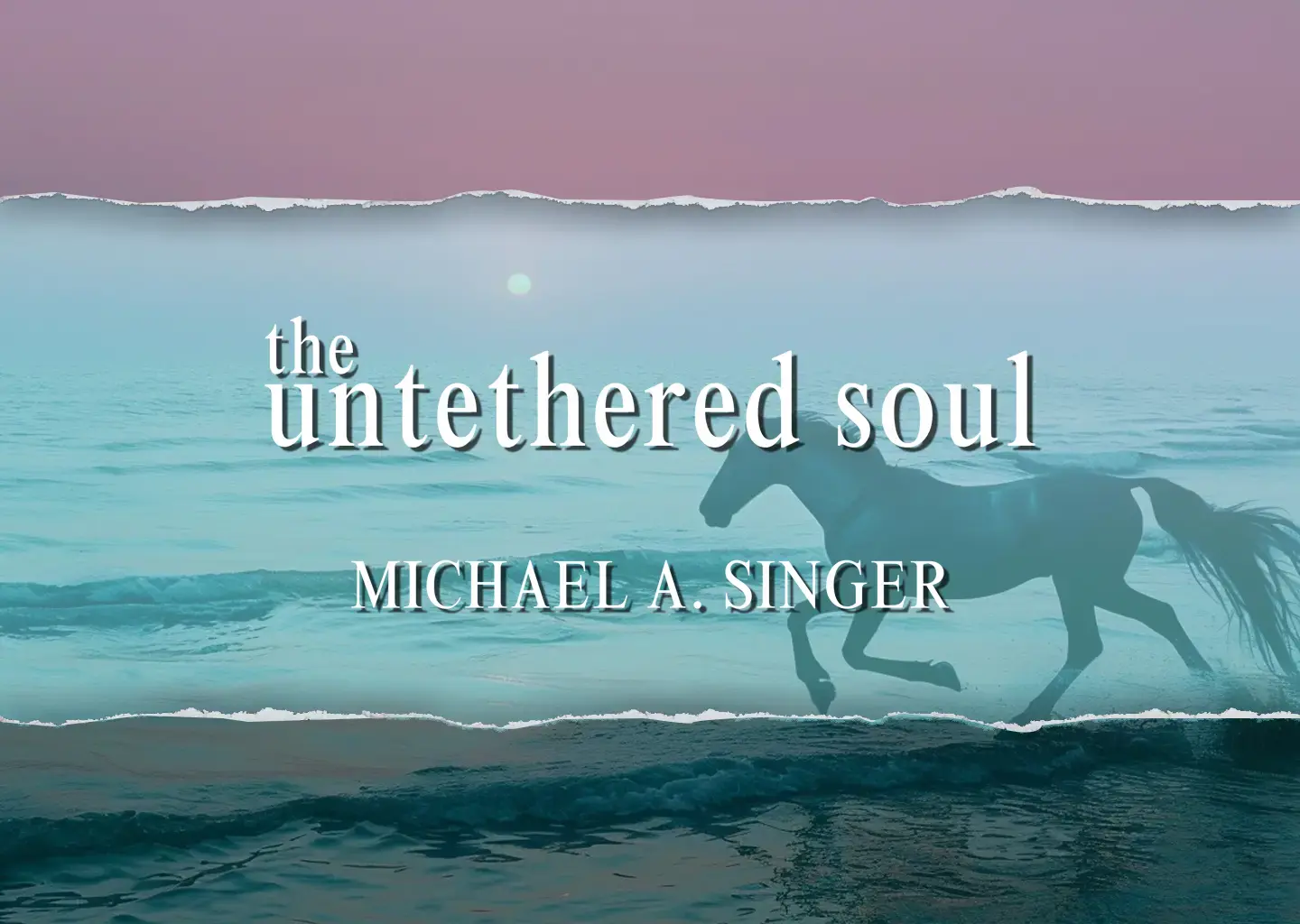 The Untethered Soul