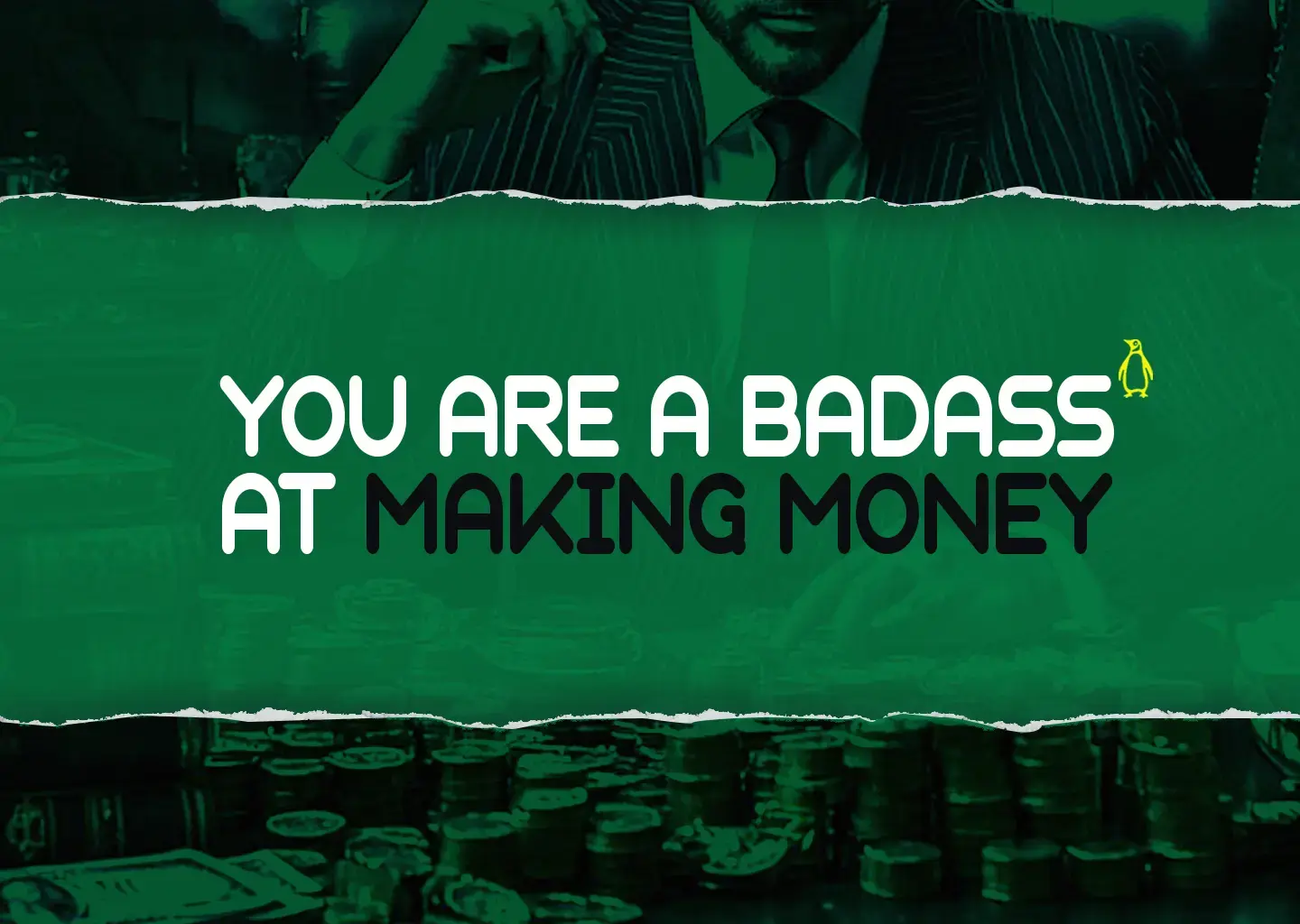 You Are a Badass at Making Money